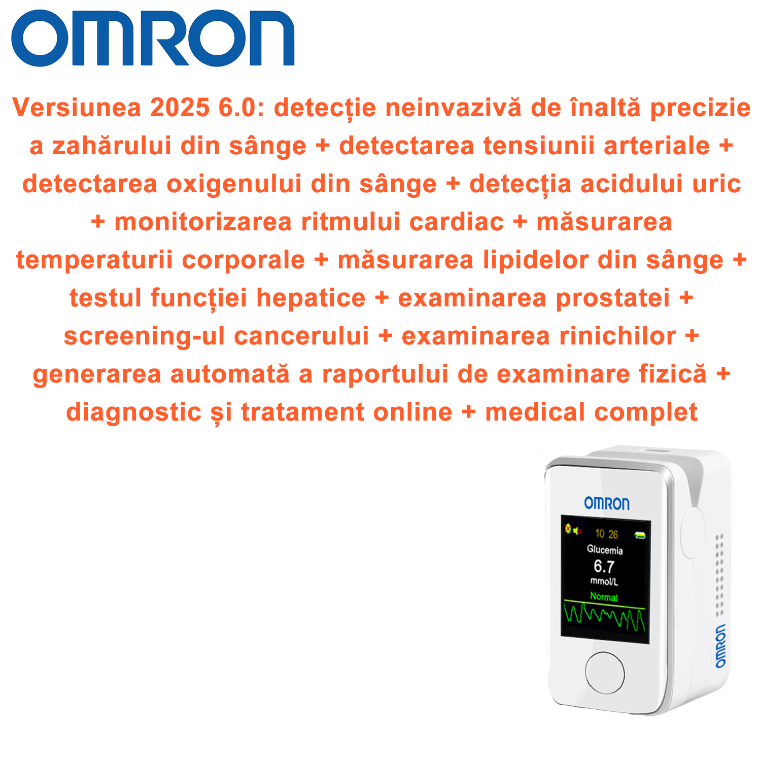 Versiunea 2025 6.0: detecție neinvazivă de înaltă precizie a zahărului din sânge + detectarea tensiunii arteriale + detectarea oxigenului din sânge + detecția acidului uric + monitorizarea ritmului cardiac + măsurarea temperaturii corporale + măsurarea lipidelor din sânge + testul funcției hepatice + examinarea prostatei + screening-ul cancerului + examinarea rinichilor + generarea automată a raportului de examinare fizică + diagnostic și tratament online + medical complet